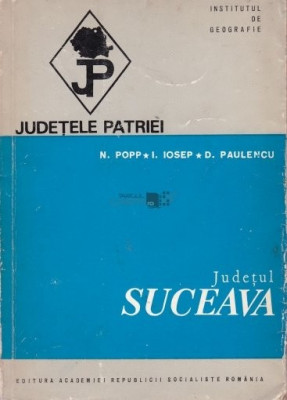 DIN COLECTIA JUDETELE PATRIEI - JUDETUL SUCEAVA - N. POPP foto