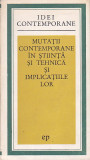 MUTATII CONTEMPORANE IN STIINTA SI TEHNICA SI IMPLICATIILE LOR ( IC )