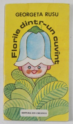 FLORILE DINTR-UN CUVANT de GEORGETA RUSU , 1986 foto
