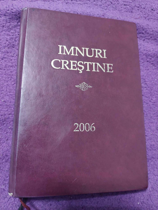 IMNURI CRESTINE 2006,Ed.Viata si Sanatat,,Ed.Intai,Tipar Monitorul Oficial,T.gra