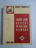 LAZAR-LEON ASACHI IN CULTURA ROMANA - ANTONIE PLAMADEALA (dedicatie si autograf)