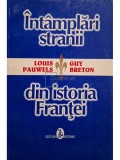 Louis Pauwels - Intamplari stranii din istoria Frantei (Editia: 2001)