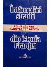 Louis Pauwels - Intamplari stranii din istoria Frantei (Editia: 2001) foto
