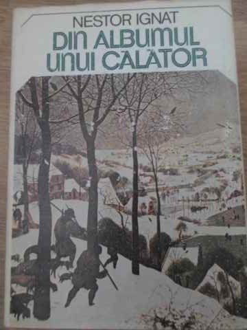 DIN ALBUMUL UNUI CALATOR - NESTOR IGNAT DIN ALBUMUL UNUI CALATOR - NESTOR IGNAT
