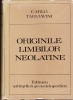 AS - CARLO TAGLIAVINI - ORIGINILE LIMBILOR NEOLATINE