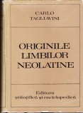 AS - CARLO TAGLIAVINI - ORIGINILE LIMBILOR NEOLATINE
