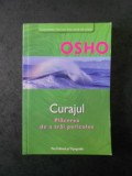 OSHO - CURAJUL - PLACEREA DE A TRAI PERICULOS