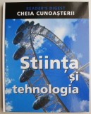 Cheia cunoasterii. Stiinta si tehnologia