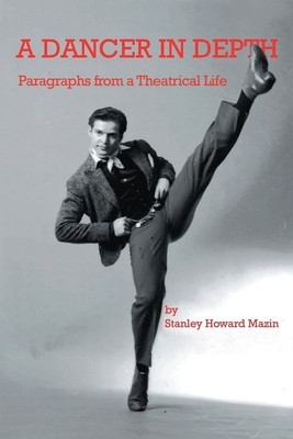A Dancer in Depth: Paragraphs from a Theatrical Life foto