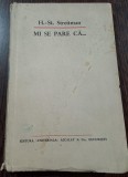 H.-St. Steitman - Mi se pare ca... cu autograf