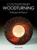 Contemporary Woodturning Techniques &amp; Projects