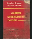 Cumpara ieftin GASTRO-ENTEROPATIILE PORCULUI - DUMITRU DRĂGHICI, POPESCU ARISTIDE - ED. CERES