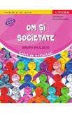Om si societate - Grupa mijlocie - Caiet de activitati - Silvia Borteanu, Carmen Mihaela Vladu