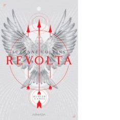 Revolta (Trilogia Jocurile foamei, partea a III-a, 2019) - Ana-Veronica Mircea, Suzanne Collins