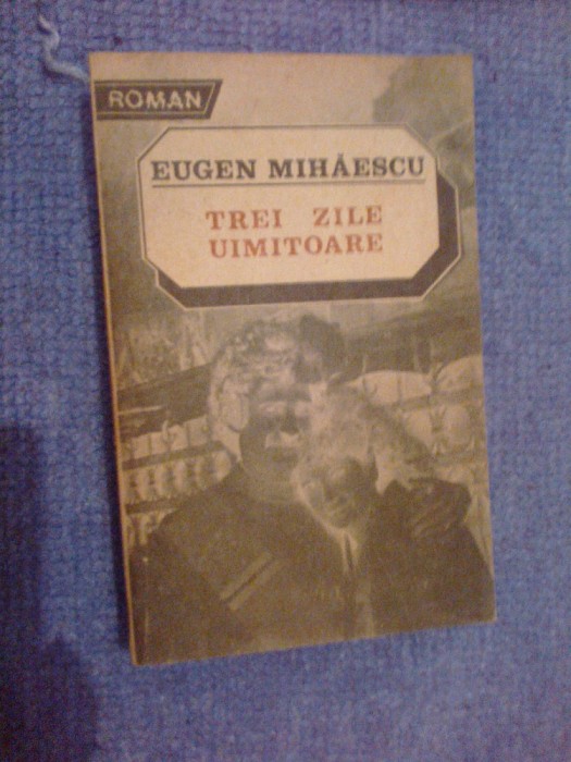 a5 TREI ZILE UIMITOARE - EUGEN MIHAESCU