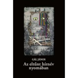 Az eltűnt h&iacute;rn&eacute;v nyom&aacute;ban - G&aacute;l J&aacute;nos