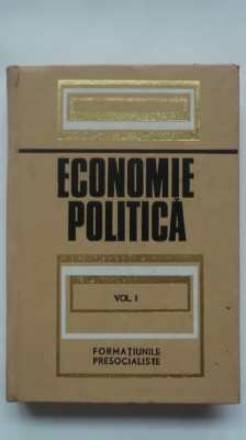 Economie politica - Formatiunile presocialiste, Socialismul, vol. I-II foto