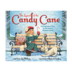 Legend of the Candy Cane, Newly Illustrated Edition: The Inspirational Story of Our Favorite Christmas Candy