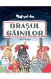 Misterul din Orasul Gainilor - Albert Arrayas