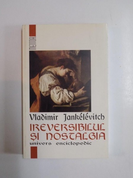 IREVERSIBILUL SI NOSTALGIA - VLADIMIR JANKELEVITCH