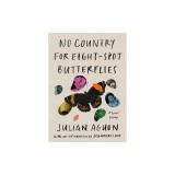 No Country for Eight-Spot Butterflies: A Lyric Essay