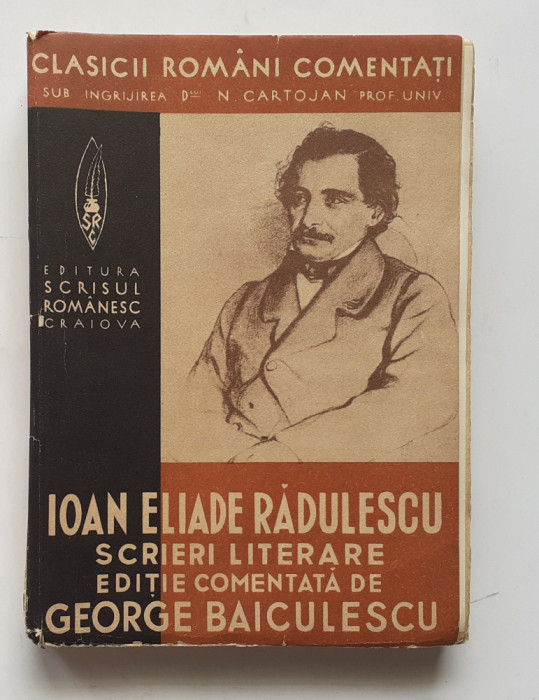 Ioan Eliade Heliade Radulescu - Scrieri Literare 1939 (3 poze citeste descrierea