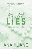 Twisted Lies. Ea, slabiciunea lui. Volumul al IV-lea din seria Twisted/Ana Huang
