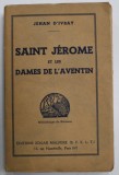 SAINT JEROME ET LES DAMES DE L &#039; AVENTIN par JEHAN D &#039; IVRAY , 1937