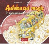 Autobuzul magic. In interiorul corpului uman - Joanna Cole, Bruce Degen