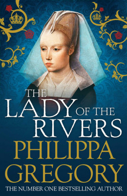 Philippa Gregory - The Lady of the Rivers foto