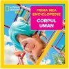 Corpul Uman. Prima mea enciclopedie National Geographic, Litera. Carte educativa, anatomie, 4 ani+, coperta cartonata, 32 pagini