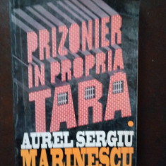 Aurl Sergiu Marinescu - Prizonier in Propria Tara