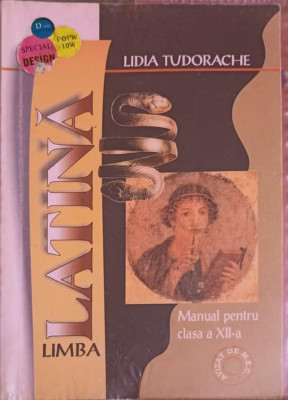 LIMBA LATINA, MANUAL PENTRU CLASA A XII-A-LIDIA TUDORACHE foto