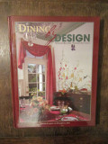 Dining by Design. Stylish Recipes. Savory Settings