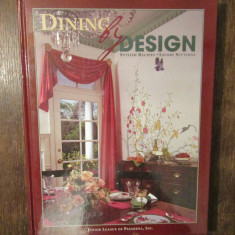 Dining by Design. Stylish Recipes. Savory Settings
