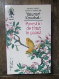 Povestiri de tinut in palma - Yasunari Kawabata