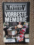 VLADIMIR NABOKOV - VORBESTE, MEMORIE