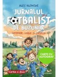 Precomanda - Jurnalul unui fotbalist de buzunar. Serenade, salate si surprize. Cartea a doua - cu autograf/Alec Blenche