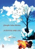 Cumpara ieftin Avanturi spre cer. Melcul/Gheorghe-Iulian Bazarea