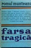 Romul Munteanu - Farsa tragica