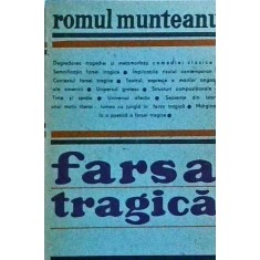 Romul Munteanu - Farsa tragica