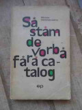 Sa Stam De Vorba Fara Catalog - Mircea Santimbreanu ,536912, politica