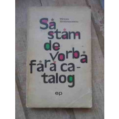 Sa Stam De Vorba Fara Catalog - Mircea Santimbreanu ,536912