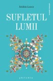 Sufletul lumii - Frederic Lenoir - Editura Philobia