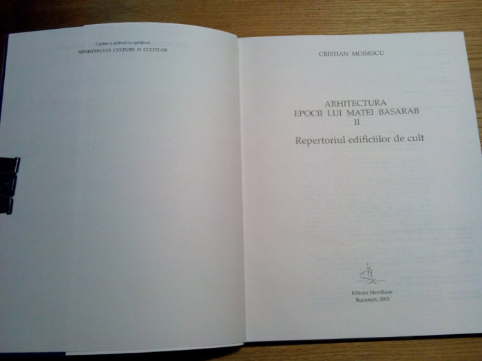 ARHITECTURA Epocii lui MATEI BASARAB - Vol. II - Cristian Moisescu - 2003, 128p