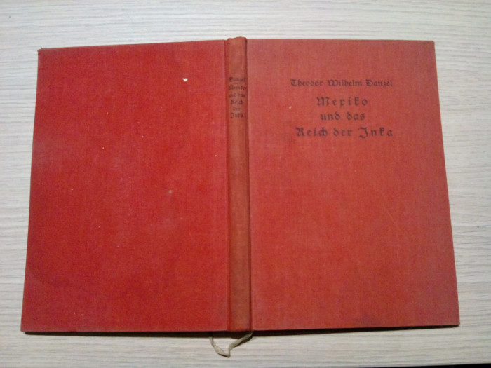 MEXIKO UND DAS REICH DER INKA - Theodor-Wilhelm Danzel - Hamburg, 1925, 136 p.