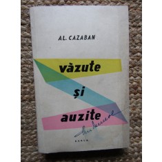 Vazute si auzite - Al. Cazaban