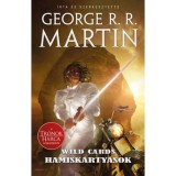 Hamisk&aacute;rty&aacute;sok - Wild Cards 18. - George R. R. Martin