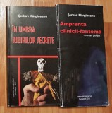 Amprenta clinicii-fantoma + In umbra iubirilor secrete de Serban Margineanu