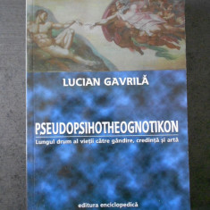 LUCIAN GAVRILA - PSEUDOPSIHOTHEOGNOTIKON